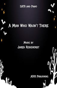 A Man Who Wasn't There - SATB SATB choral sheet music cover Thumbnail